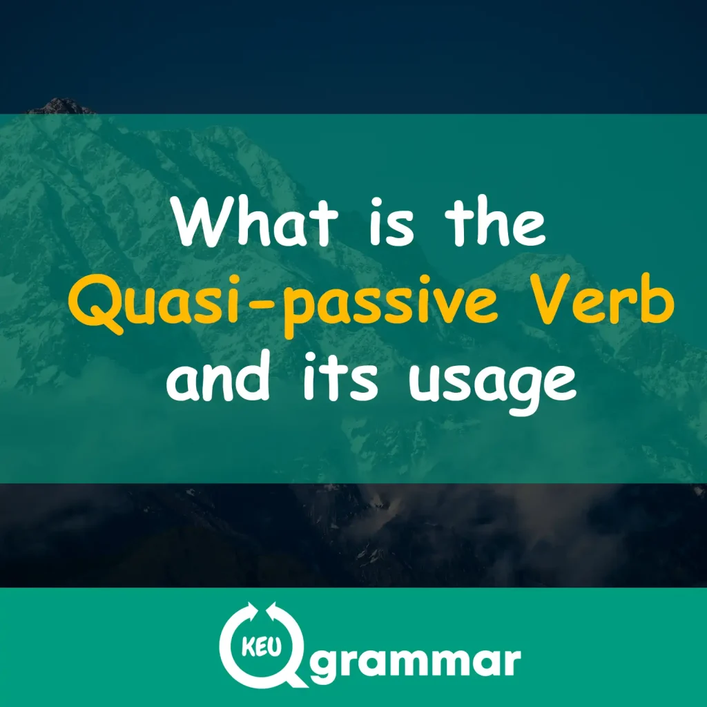 quasi passive examples, keugrammar